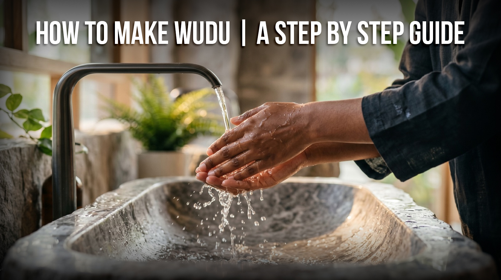 How to Make Wudu | Step by Step