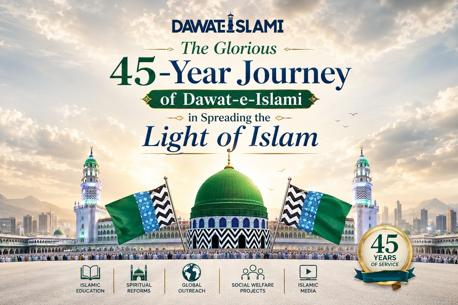 The Glorious 45-Year Journey of Dawat-e-Islami in Spreading the Light of Islam